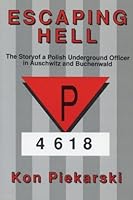 Escaping Hell The Story Of A Polish Underground Officer