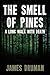 The Smell of Pines: A Long Walk With Death