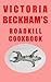 Victoria Beckham's Roadkill Cookbook: The thin woman's guide to cooking