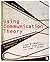 Using Communication Theory: An Introduction to Planned Communication