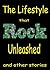 The Lifestyle that Classic Rock Unleashed & other stories, fe... by Ellen Sander