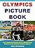 Olympics Picture Book: Learn About the Olympic Games With Exciting Pictures of the Summer Olympics Sports (Picture Books for Children Ages 4 6 Book 1)