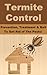 Termite Control - Prevention, Treatment and Bait To Get Rid o... by Ricky Jones