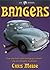 Bangers - True tales from a 1960s teenage petrolhead by Chris Meade