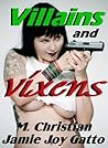 Villains & Vixens: An Erotic Celebration of the Scoundrel Villains & Vixens: An Erotic Celebration of the Scoundrel
