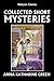 The Collected Short Mysteries of Anna Katharine Green (Halcyon Classics)