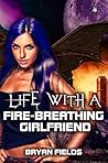 Life With a Fire-Breathing Girlfriend Life With a Fire-Breathing Girlfriend