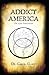 Addict America: The Lost Co...