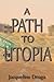 A Path to Utopia