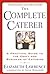 The Complete Caterer: A Practical Guide to the Craft and Business of Catering