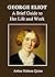 George Eliot: A Brief Guide to Her Life and Work