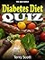 Diabetes Diet Quiz (The Qui...