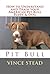 How to Understand and Train your American Pit Bull Puppy & Dog
