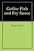 Gefilte Fish and Fry Sauce by Susan Curry