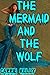 The Mermaid and the Wolf