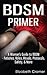 BDSM Primer - A Woman's Gui...