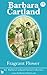 Fragrant Flower by Barbara Cartland