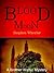 BLOOD MOON (A Brother Walte...