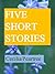 Five Short Stories by Cecilia Peartree