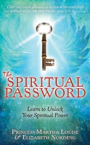 The Spiritual Password: Learn to Unlock Your Spiritual Power (Kindle Edition)