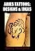 Aries Tattoos: Designs & Ideas (Zodiac Tattoo Design Collection Book 1)