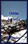 Christian Goal Setting (Self Help Book 6) Christian Goal Setting (Self Help Book 6)