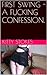 FIRST SWING - A FUCKING CONFESSION. (FUCKING CONFESSIONS Book 1)