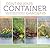 Continuous Container Gardens: Swap In the Plants of the Season to Create Fresh Designs Year-Round
