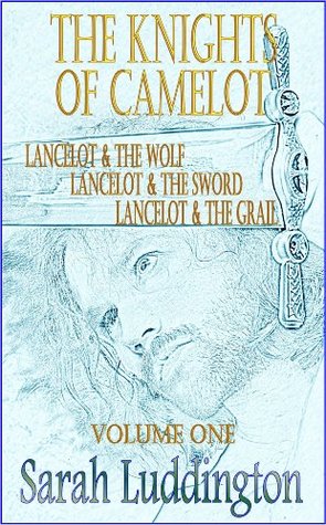 The Knights Of Camelot, Volume One (The Knights Of Camelot #1-3)