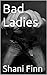 Bad Ladies