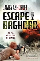 Escape from Baghdad: First Time Was For the Money, This Time It's 