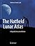 The Hatfield Lunar Atlas: Digitally Re-Mastered Edition