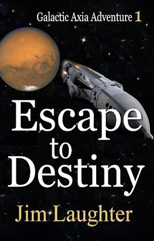 Escape to Destiny (Galactic Axia Adventure, #1)