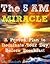 The 5 AM Miracle by Jeff Sanders The 5 AM Miracle by Jeff Sanders