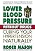 Lower Blood Pressure Withou...