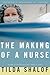 The Making of a Nurse by Tilda Shalof The Making of a Nurse by Tilda Shalof