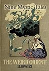 The Weird Orient; Nine Mystic Tales from Morocco