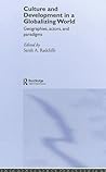 Culture and Development in a Globalizing World: Geographies, Actors and Paradigms