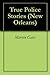 True Police Stories (New Orleans Book 1)