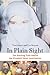 In Plain Sight: The Startling Truth Behind the Elizabeth Smart Investigation