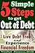 5 Simple Steps to Get Out of Debt: Live Debt-Free & Experience Financial Freedom