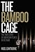 The Bamboo Cage by Nigel Cawthorne