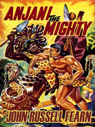 Anjani the Mighty: A Lost Race Novel (Anjani #2)