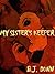 My Sister's Keeper by Brenda Dunn