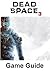 Dead Space 3 Game Guide