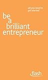 Be a Brilliant Entrepreneur: Flash (All You Need to Get Started)