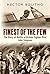 Finest of the Few the Story of Battle of Britain Fighter Pilo... by Hector Bolitho