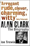Alan Clark: The B...