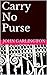 Carry No Purse