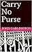 Carry No Purse by John Garlington